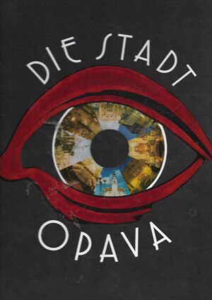 Eva Markova (ur.): Die Stadt Opava