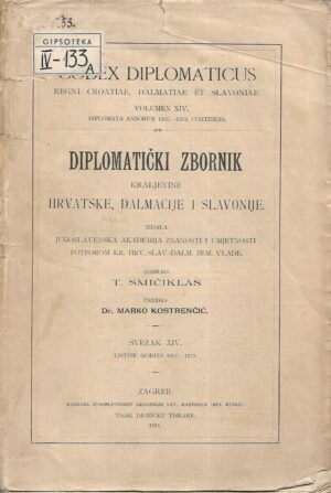 dr.Marko Kostrenčić (ur.): Diplomatički zbornik Kraljevine Hrvatske, Dalmacije i Slavonije- Codex diplomaticus regni Croatie, Dalmatie et Slavoniae- Svezak XIV.