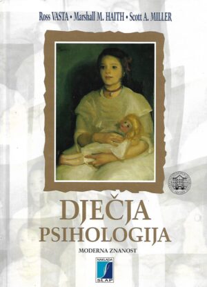 Ross Vasta, Marshall M.Haith i Scott A.Miller: Dječja psihologija