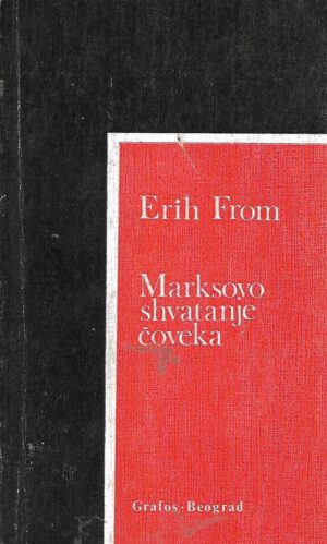 Erich Fromm: Marksovo shvatanje čoveka