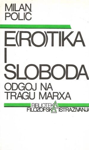 Milan Polić: Erotika i sloboda - Odgoj na tragu Marxa