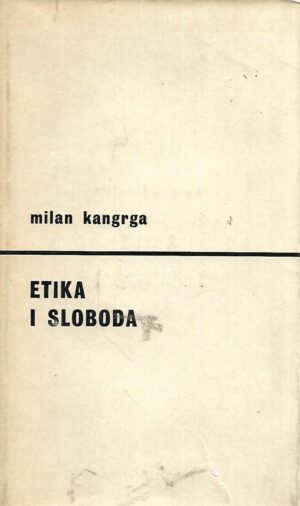 Milan Kangrga: Etika i sloboda