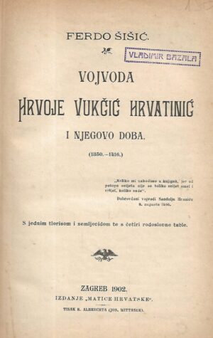 Ferdo Šišić: Vojvoda Hrvoje Vukčić Hrvatinić i njegovo doba