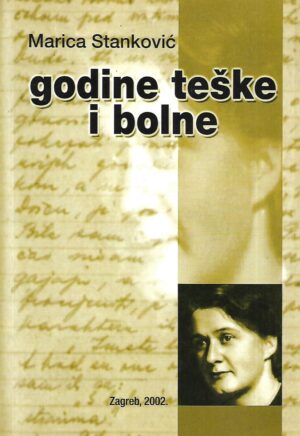 Marica Stanković: Godine teške i bolne