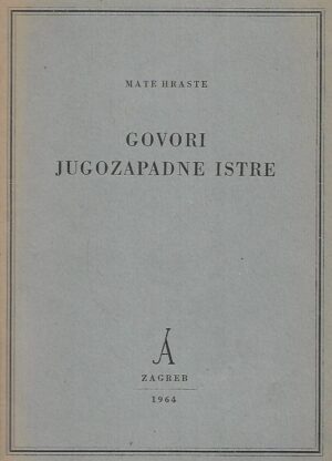 Mate Hraste: Govori jugozapadne Istre