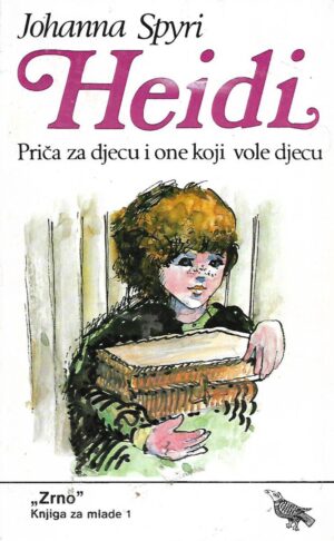 Johanna Spyri: Heidi - priče za djecu i one koji vole djecu