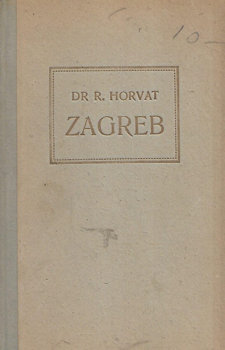 dr.Rudolf Horvat: Zagreb