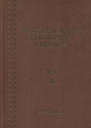 Hrvatski šumarski živopisni leksikon A-F - Knjiga I.
