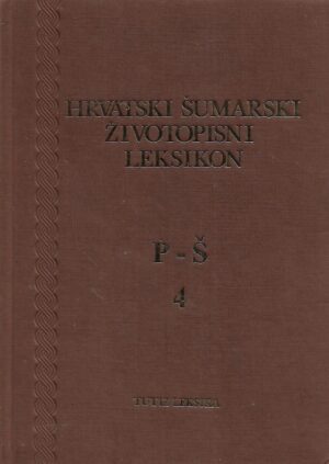 Hrvatski šumarski živopisni leksikon P-Š - Knjiga IV.