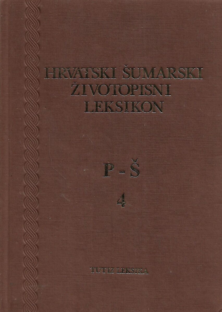 Hrvatski šumarski živopisni leksikon P-Š - Knjiga IV.