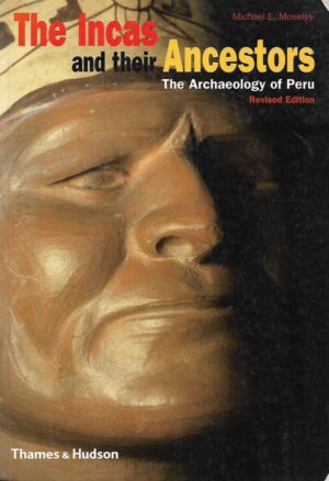 Michael E. Moseley: The Incas and their Ancestors