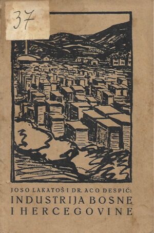 Joso Lakatoši dr.Aco Despić: Industrija Bosne i Hercegovine