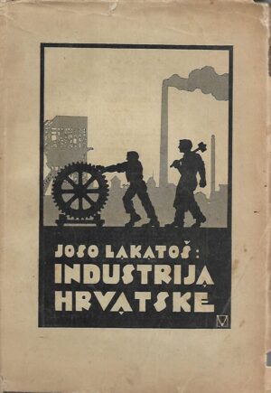 Joso Lakatoš: Industrija Hrvatske i Slavonije