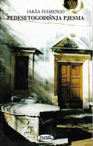 Jakša Fiamengo: Pedesetogodišnja pjesma - s potpisom autora