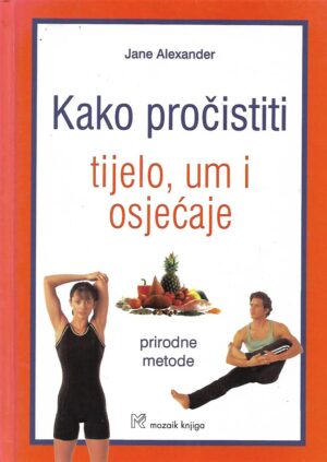 Jane Alexander: Kako pročistiti tijelo, um i osjećaje