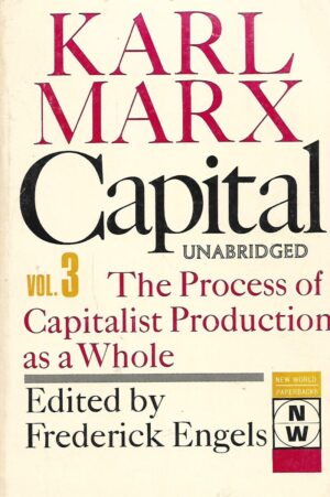 Karl Marx: Capital - A Critique of Political Economy