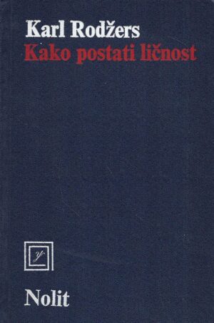 Carl Rogers: Kako postati ličnost