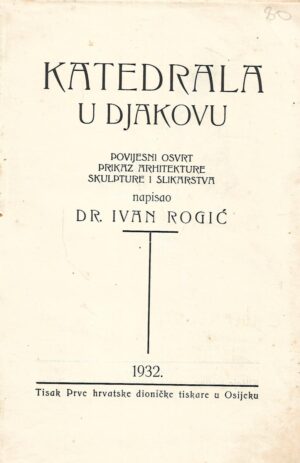 dr.Josip Rogić: Katedrala u Djakovu