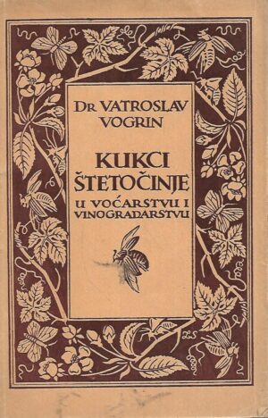 dr.Vatroslav Vogrin: Kukci štetočine u voćarstvu i vinogradarstvu