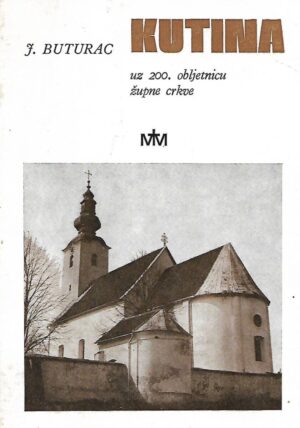 Josip Buturac: Kutina uz 200. obljetnicu župne crkve