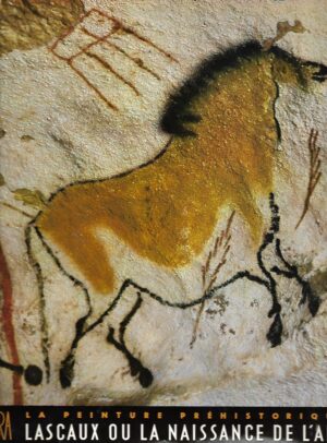Georges Bataille: La Peinture Prehistorique Lascaux Ou La Naissance de L'Art
