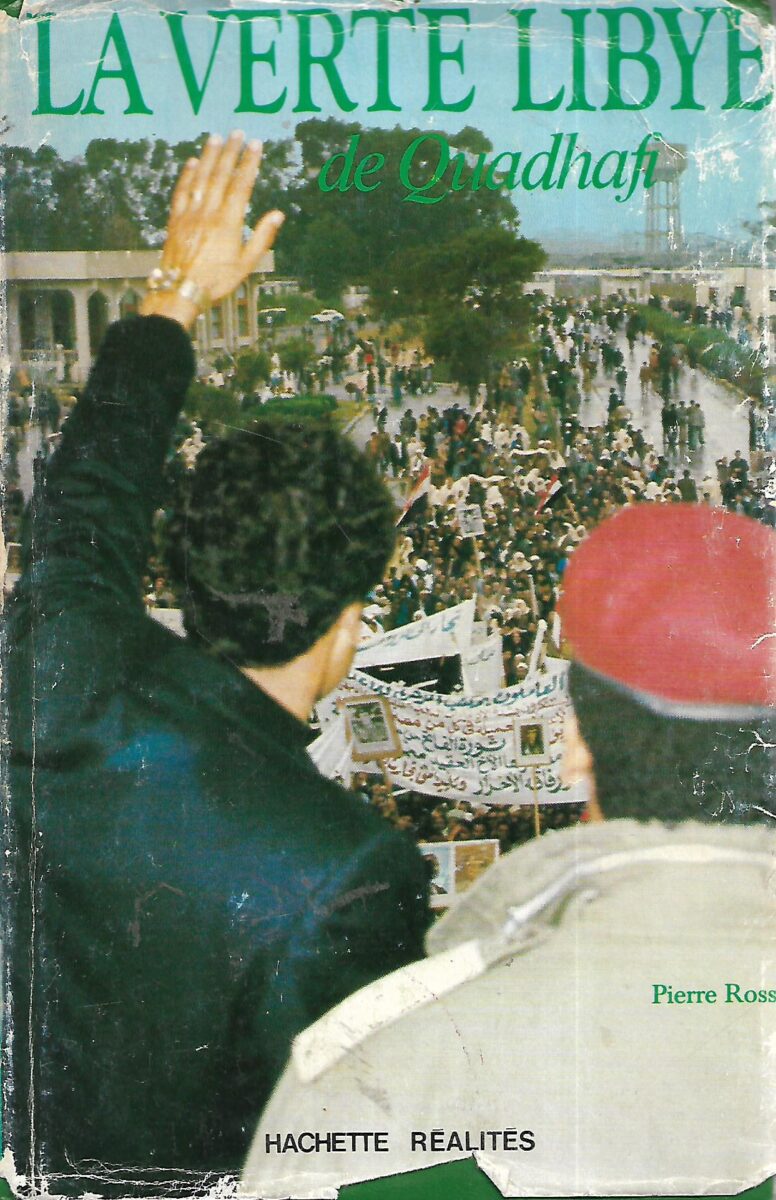 Pierre Rossi: La Verte Libye de Quadhafi