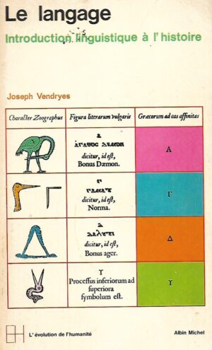 Joseph Vendryes: Le langage - Introduction linguistique a l' historie