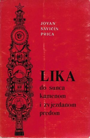 Jovan Savičin Prica: Lika do sunca kamenom i zvjezdanom pređom