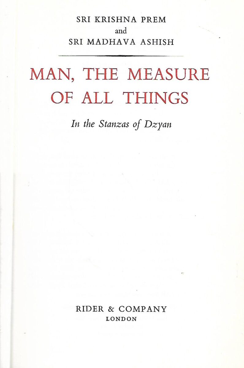 Sri Krishna Prem i Sri Madhava Ashish: Man, the Measure of All Things - Slika 2