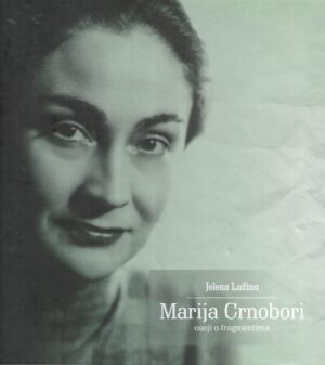 Jelena Lužina: Marija Crnobori- eseji o fragmentima