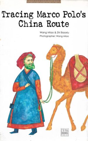 Wang Miao i Shi Baoxiu: Tracing Marco Polo's China Route