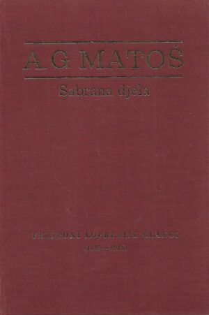 A.G.Matoš: Sabrana djela – Feljtoni imperesije članci I.-II.