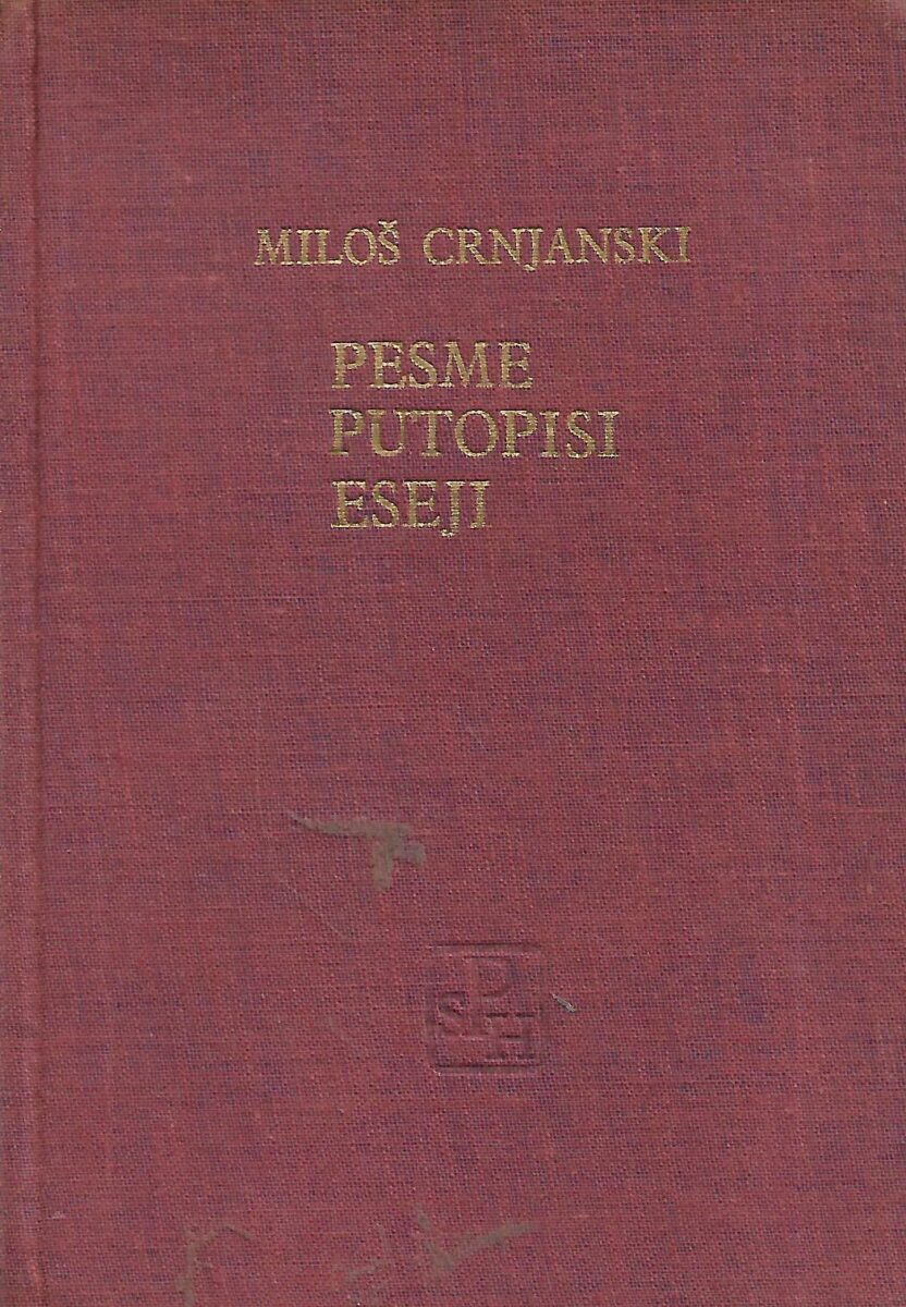 Miloš Crnjanski: Pjesme, putopisi, eseji
