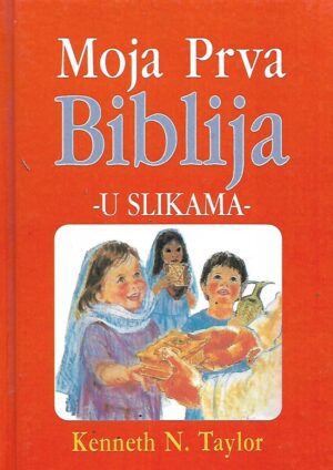 Kenneth N. Taylor: Moja prva Biblija - u slikama