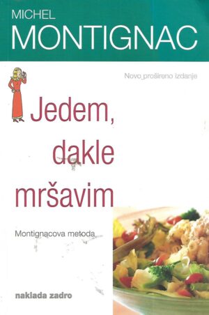 Michel Montignac: Jedem, dakle mršavim