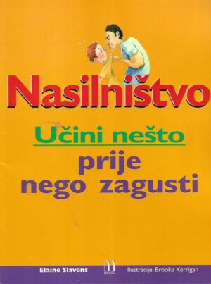 Elaine Slavens: Nasilništvo - Učini nešto prije nego zagusti