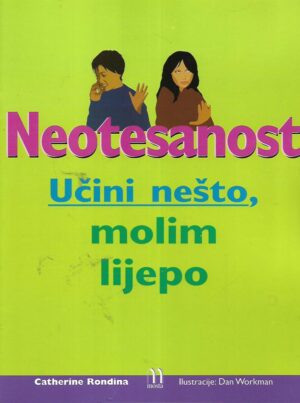 Catherine Rondina: Neotesanost - Učini nešto, molim lijepo