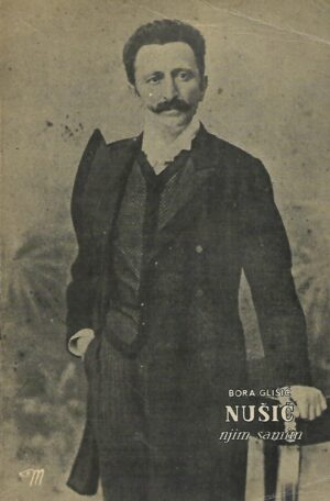 Bora Glišić: Nušić njim samim