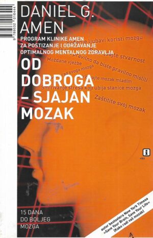 Daniel G.Amen: Od dobroga - sjajan mozak