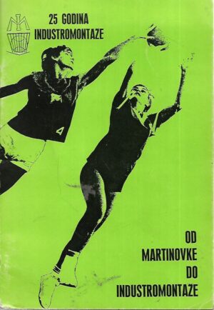 25 godina Industromontaže - Od Martinovke do Industromontaže