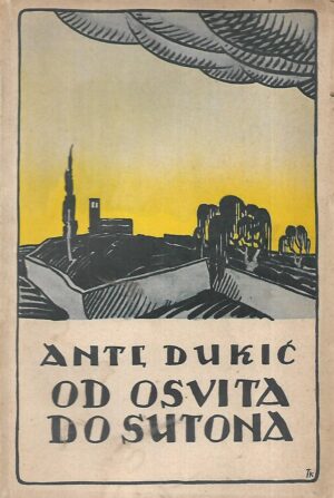 Ante Dukić: Od osvita do sutona