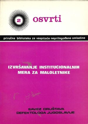 Dr. Bronislav Skaberne (ur.): Izvršavanje institucionalnih mera za maloletnike
