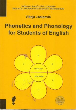 Višnja Josipović: Phonetics and Phonology for Students of English