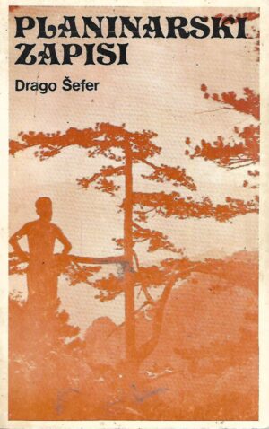 Drago Šefer: Planinarski zapisi