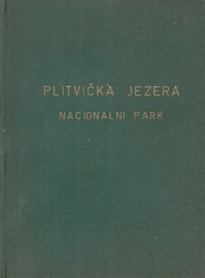 ing. Josip  Šafar (ur.): Plitvička jezera - Nacionalni park