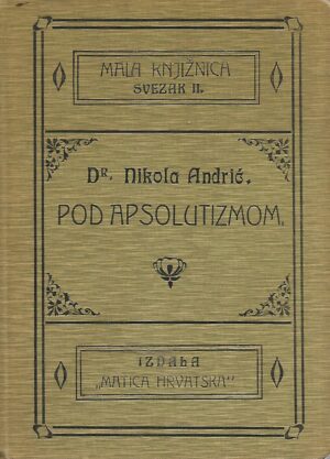 dr.Nikola Andrić: Pod apsolutizmom