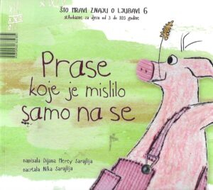 Dijana Merey Sarajlija: Prase koje je mislilo samo na se - Ovca koja je željela puno novca