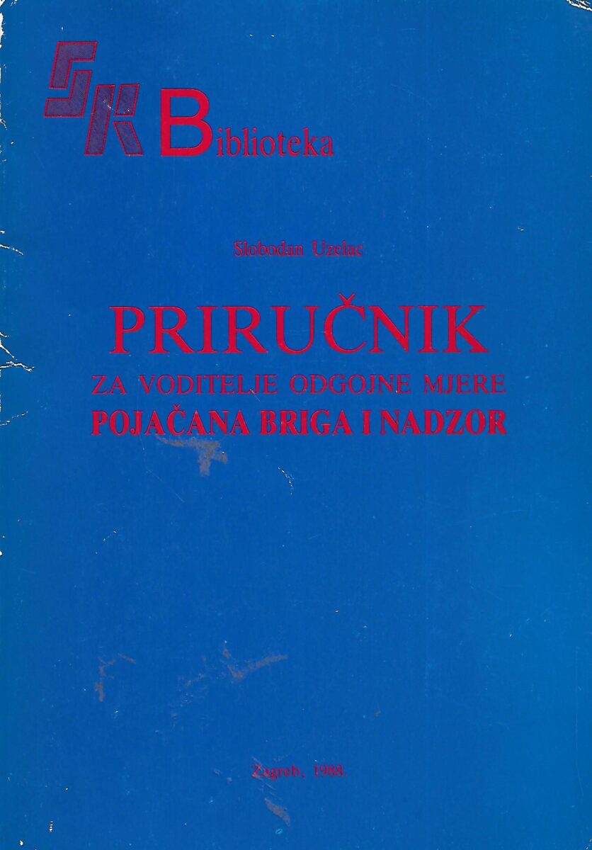 Slobodan Uzelac: Priručnik za voditelje odgojne mjere