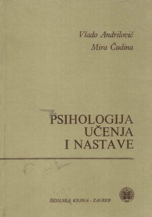 Vlado Andrilović / Mira Čudina: Psihologija učenja i nastave