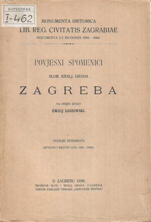 Povjesni spomenici slob.kralj.grada Zagreba – Monumenta Historica librae regia civitatis Zagrabiae – Svezak 16.